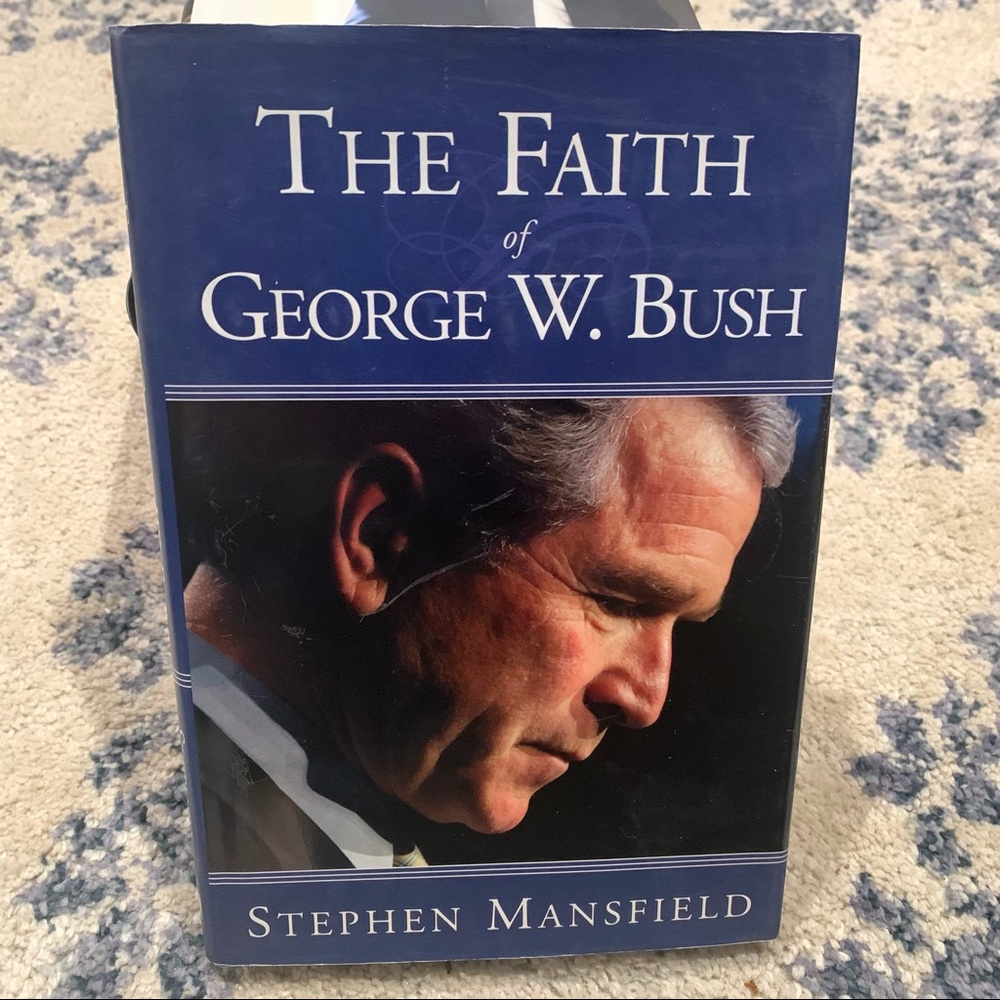 The Faith of George W. Bush book by Stephen Mansfield